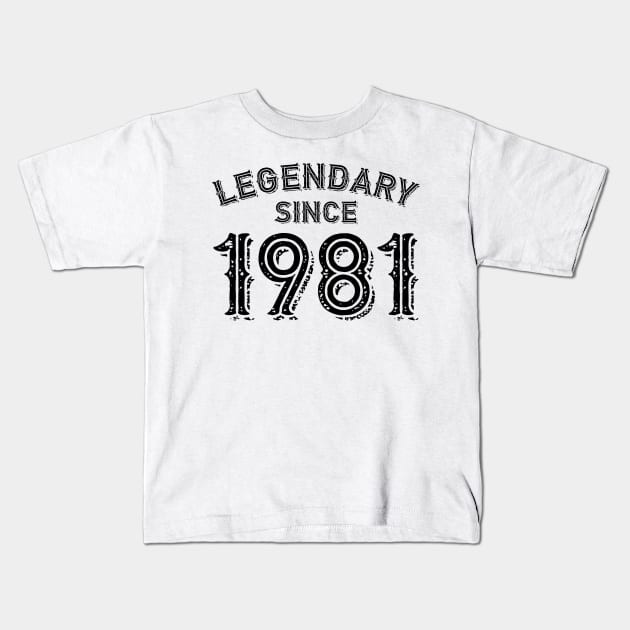 Legendary Since 1981 Kids T-Shirt by colorsplash